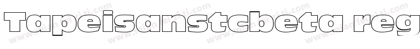 Tapeisanstcbeta regu字体转换